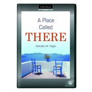 A Place Called There (1 DVD) - Kenneth W Hagin